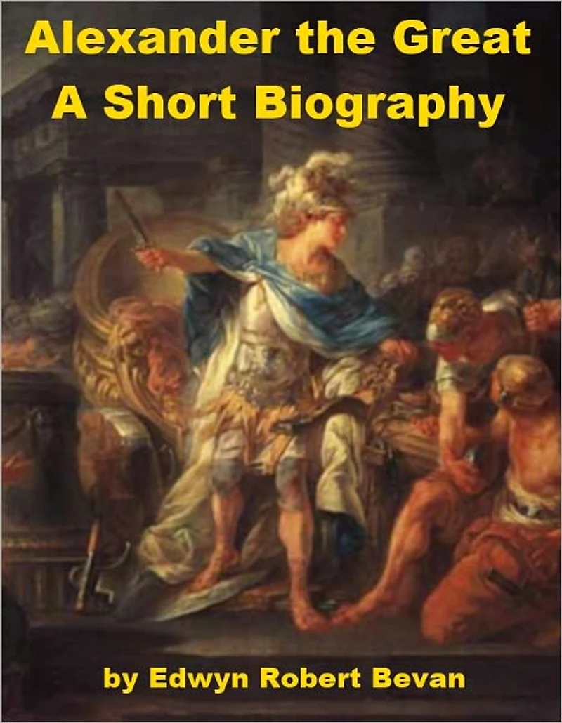 Alexander the Great - A Short Biography