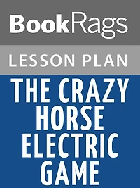 The Crazy Horse Electric Game Lesson Plans