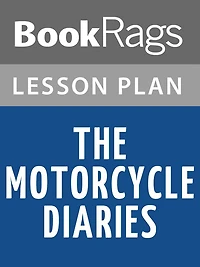 The Motorcycle Diaries: Notes on a Latin American Journey Lesson Plans