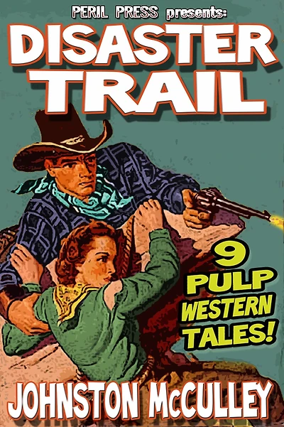 Disaster Trail: 9 Pulp Western Tales [Illustrated]