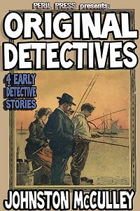 Original Detectives: 4 Early Detective Tales