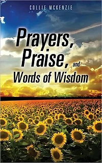 Prayers, Praise, and Words of Wisdom
