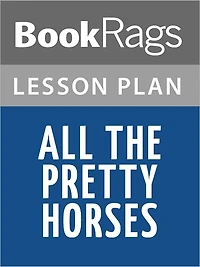 All the Pretty Horses Lesson Plans