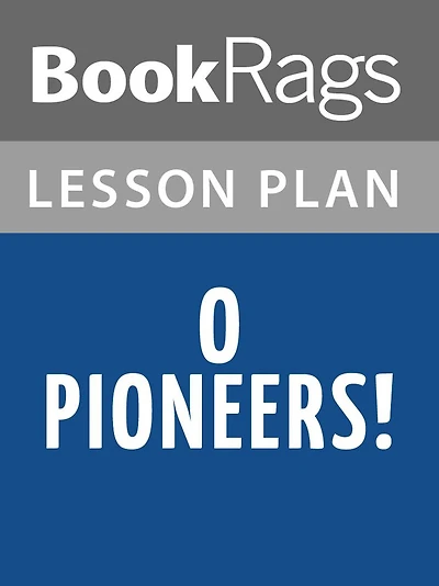 O Pioneers! Lesson Plans