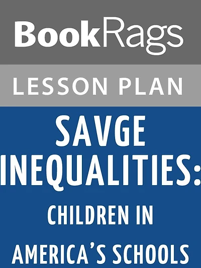 Savage Inequalities: Children in America's Schools Lesson Plans