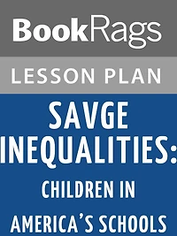 Savage Inequalities: Children in America's Schools Lesson Plans