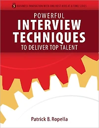 Powerful Interview Techniques to Deliver Top Talent