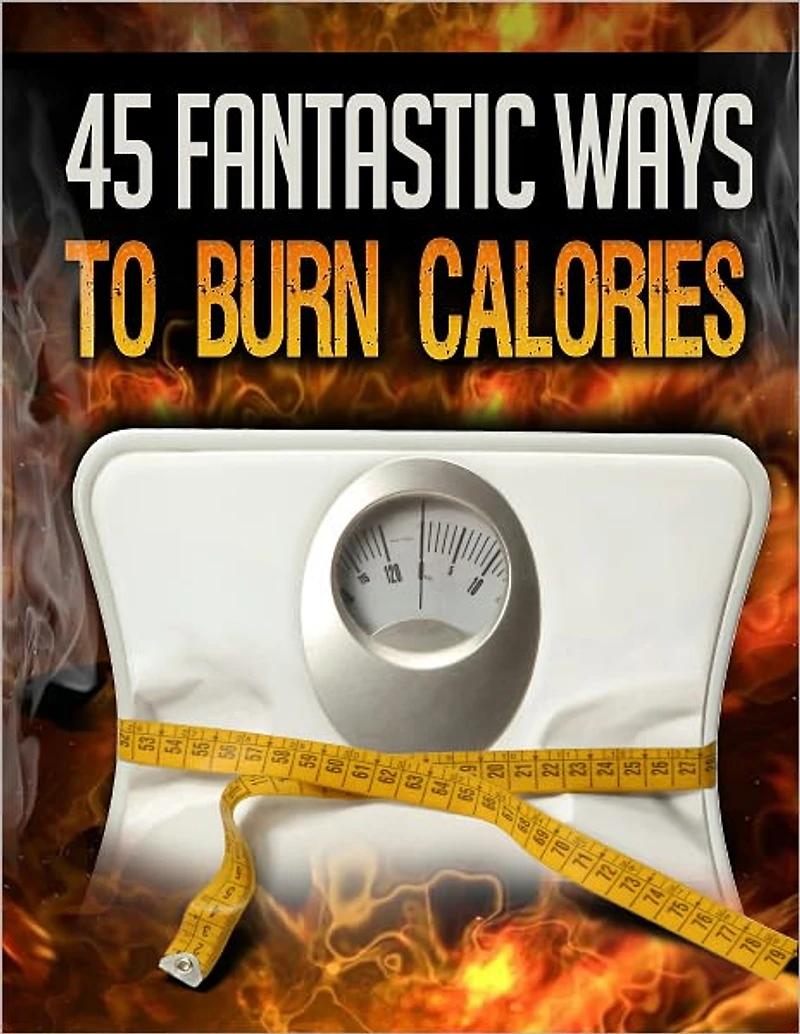 45 Fantastic Ways to Burn Calories