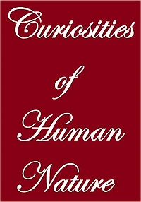 Curiosities Of Human Nature
