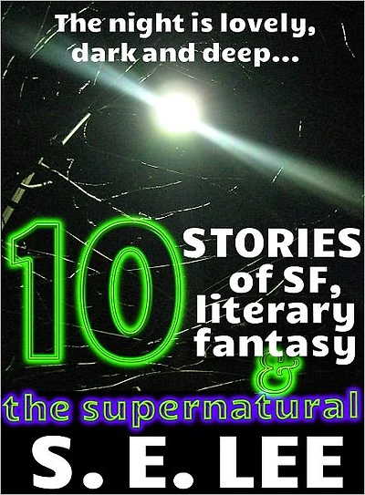 Ten Collected Stories of Supernatural Adventure, Science Fiction, and Literary Fantasy