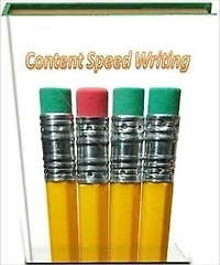 Study Guide Speed Writing eBook - Content Speed Writing - How To Write Killer, High Quality Web Content At Warp Speeds..