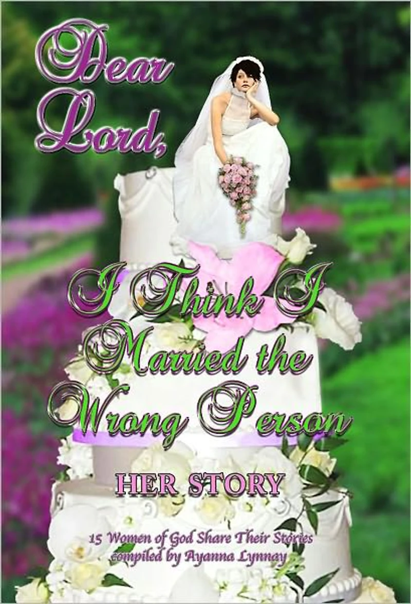 Dear Lord I Think I Married the Wrong Person-Her Story