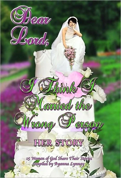 Dear Lord I Think I Married the Wrong Person-Her Story