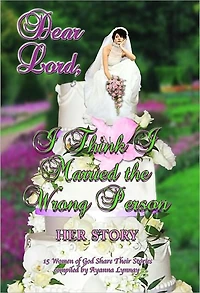 Dear Lord I Think I Married the Wrong Person-Her Story