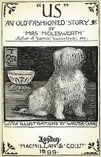 "Us" - An Old Fashioned Story! A Fiction and Literature Classic By Mary Louisa S. Molesworth! AAA+++