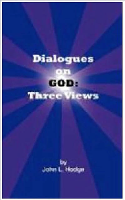 Dialogues on God: Three Views
