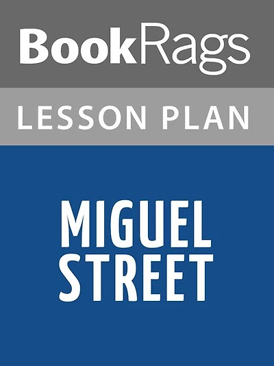 Miguel Street by V. S. Naipaul Lesson Plans