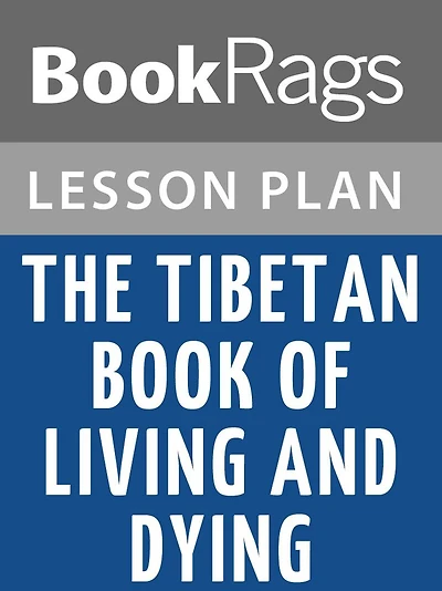 The Tibetan Book of Living and Dying by Sogyal Rinpoche Lesson Plans