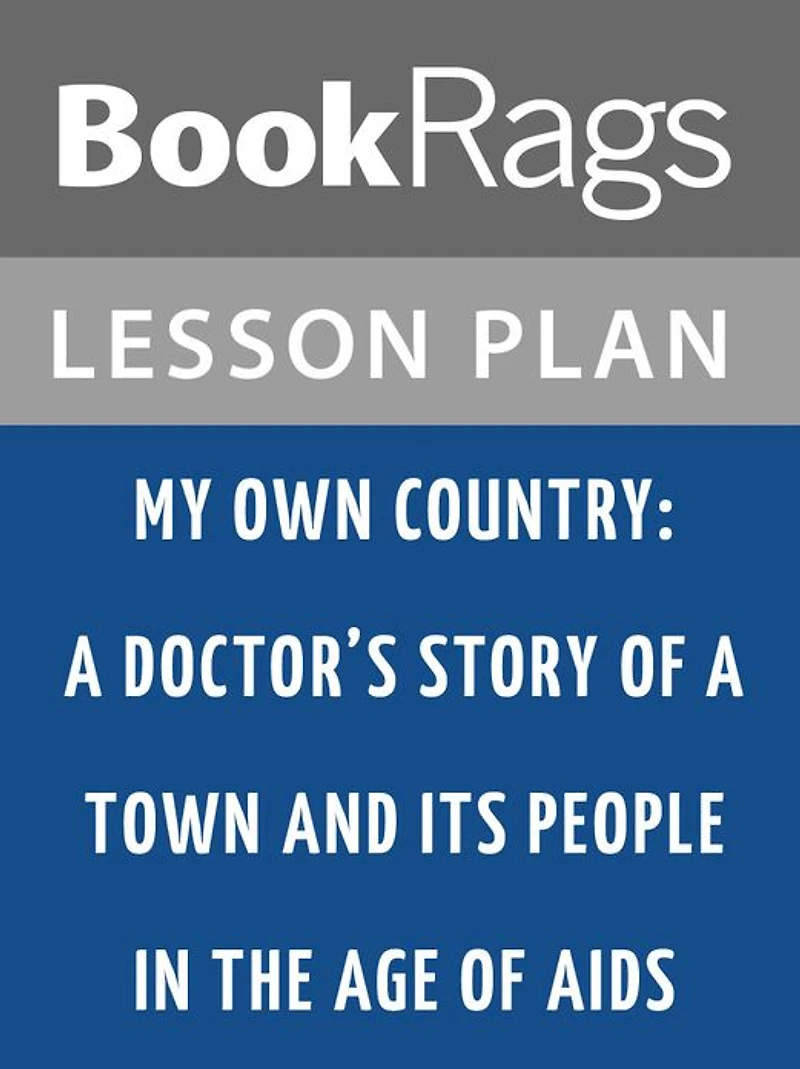 My Own Country: A Doctor's Story of a Town and Its People in the Age of AIDS by Abraham Verghese Lesson Plans