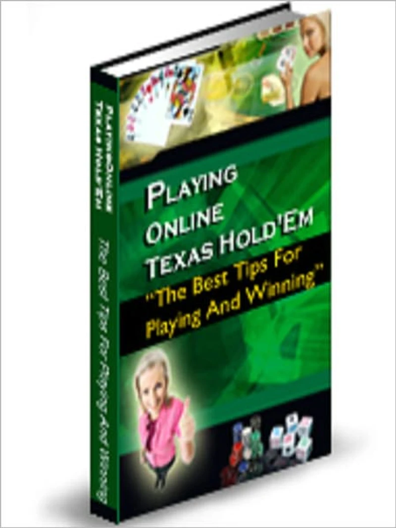 Playing Online Texas Hold'em - The Best Tips For Playing And Winning