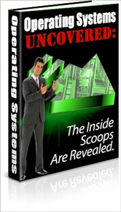 Operating Systems Uncovered