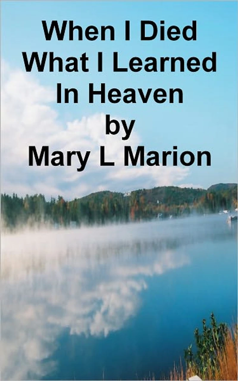 When I Died What I Learned In Heaven