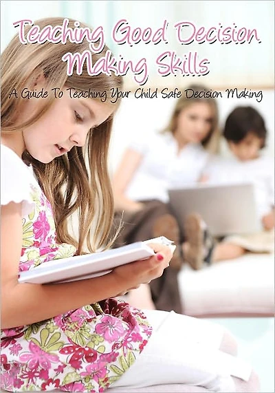 Teaching Good Decision Making Skills