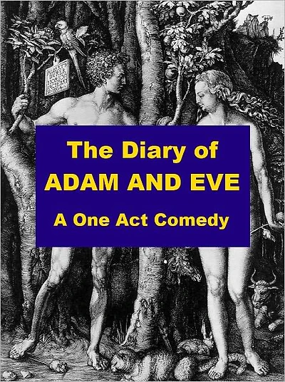The Diary of Adam and Eve - A One Act Comedy