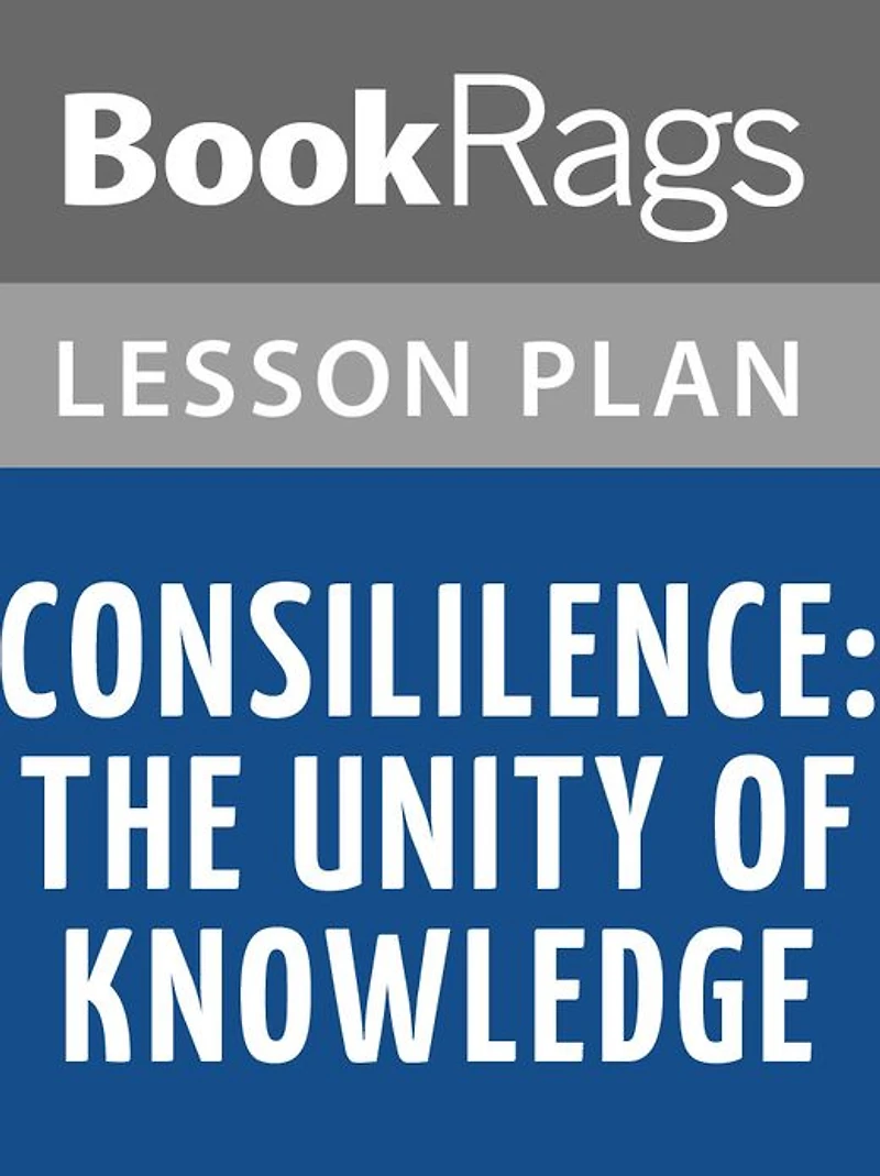 Consilience by E. O. Wilson Lesson Plans