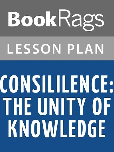 Consilience by E. O. Wilson Lesson Plans