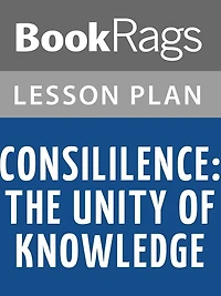 Consilience by E. O. Wilson Lesson Plans