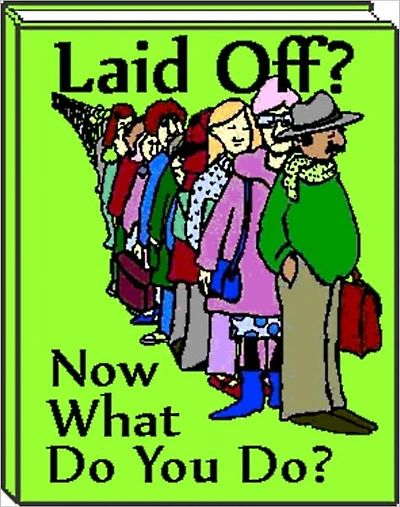 Laid Off? Now What Do You Do?