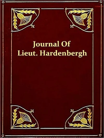 The Journal of Lieut. John L. Hardenbergh of the Second New York Continental Regiment from May 1 to October 3, 1779, in General Sullivan's Campaign Against the Western Indians