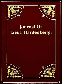 The Journal of Lieut. John L. Hardenbergh of the Second New York Continental Regiment from May 1 to October 3, 1779, in General Sullivan's Campaign Against the Western Indians