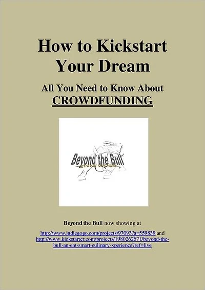 How To Kickstart Your Dream--- All You Need to Know About Crowdfunding