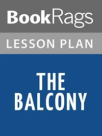The Balcony by Jean Genet Lesson Plans