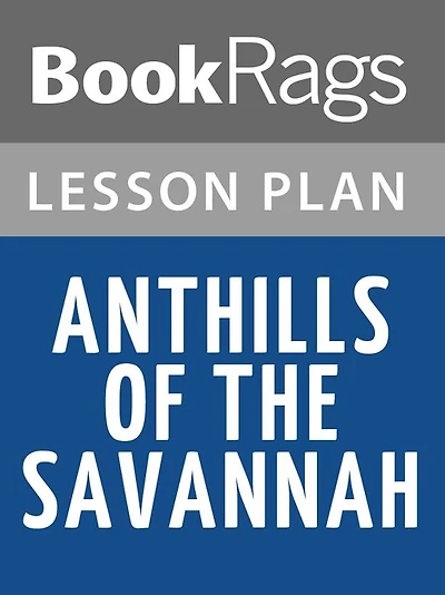 Anthills of the Savannah by Chinua Achebe Lesson Plans