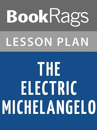 The Electric Michelangelo by Sarah Hall Lesson Plans