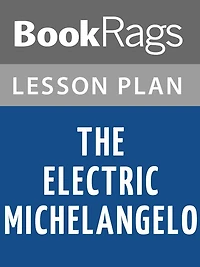 The Electric Michelangelo by Sarah Hall Lesson Plans