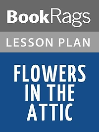 Flowers in the Attic by Virginia C. Andrews Lesson Plans