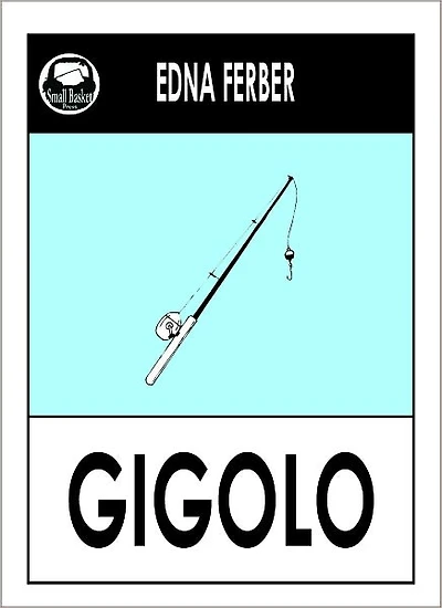 Edna Ferber's Gigolo