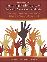 An RtI Guide to Improving Performance of African-American Students: What Every Teacher Should Know About Culture and Academic Engagement