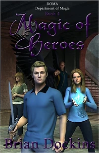 Magic of Heroes (Department of Magic Book 4)