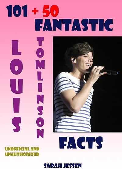 101 + 50 Fantastic Louis Tomlinson Facts