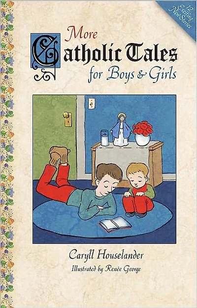 More Catholic Tales for Boys & Girls