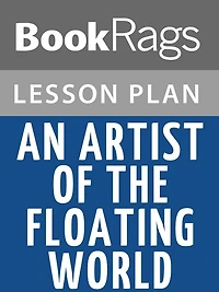 An Artist of the Floating World by Kazuo Ishiguro Lesson Plans