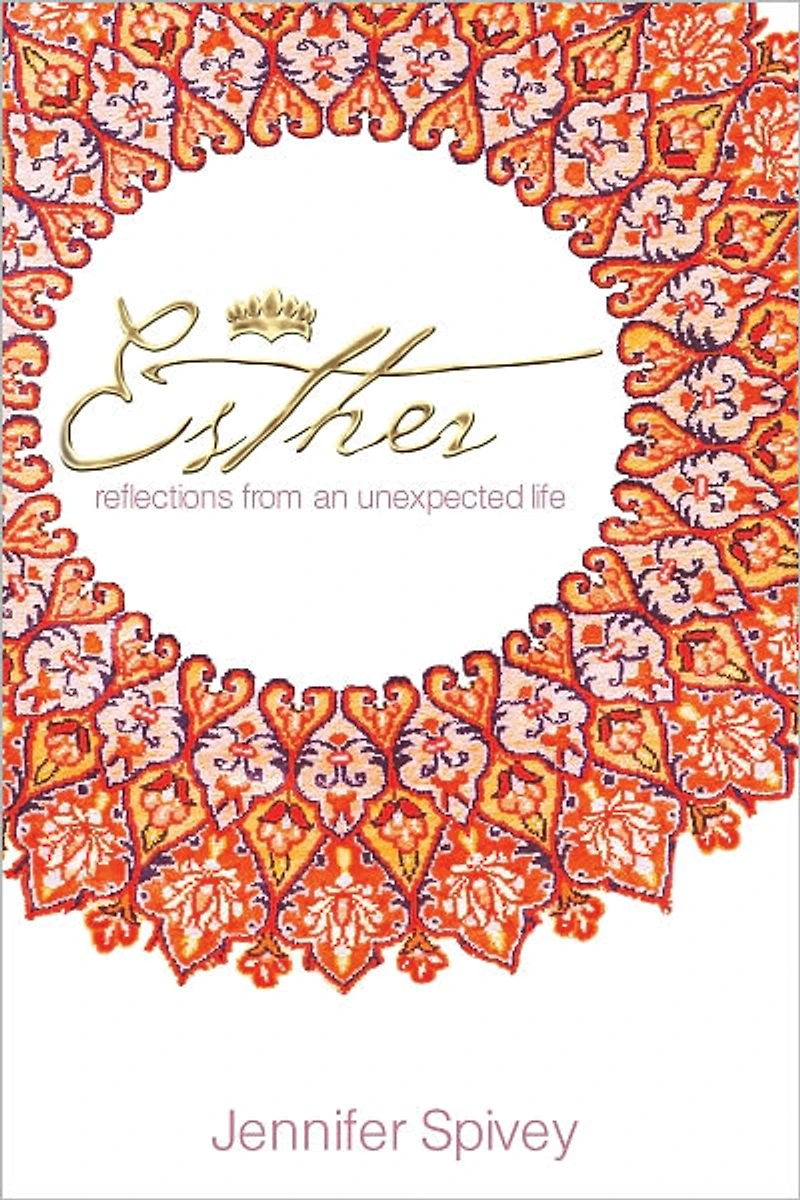 Esther: Reflections From An Unexpected Life
