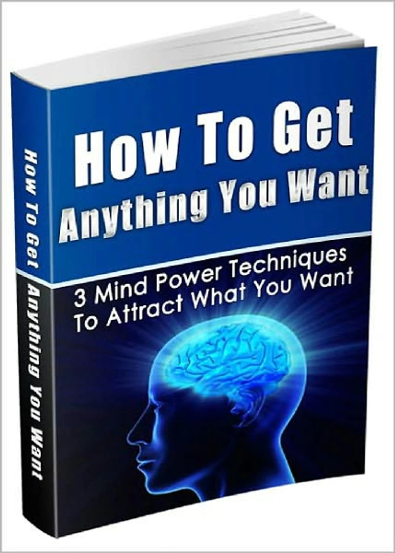 How To Get Anything You Want: 3 Mind Power Techniques To Attract What You Want! AAA+++