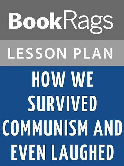 How We Survived Communism and Even Laughed by Slavenka Drakulic Lesson Plans