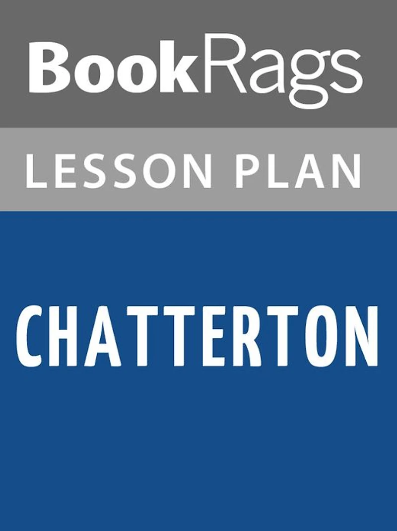 Chatterton by Peter Ackroyd Lesson Plans